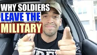 Why Soldiers Leave The Military!