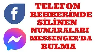 Telefon rehberinde silinen numaraları Messenger'da bulma