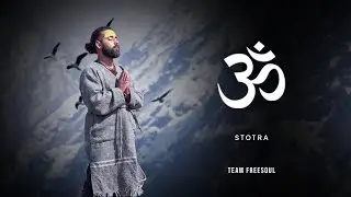 OM 🕉 |ST0TRA | |TEAM FREESOUL |
