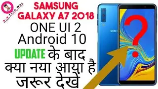 Samsung Galaxy a7 2018 ||After Update One Ui With Android 10 || What's Added New Features ?