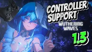 Wuthering Waves 1.3 Update - Controller Support + Exciting New Features!
