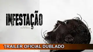 Infestação 2023 Trailer Oficial Dublado