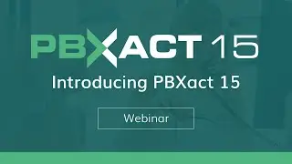 Introducing PBXact 15
