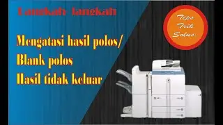 solutions to solve plain / white blanks / no results on canon IR5000/6000/5020 . machines