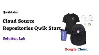 Cloud Source Repositories Qwik Start | Google Cloud Ready Facilitator Program 2022