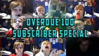 [ACT 1] Overdue 100 Subscriber Special