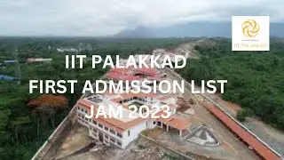 IIT PALAKKAD FIRST ADMISSION LIST || JAM 2023 