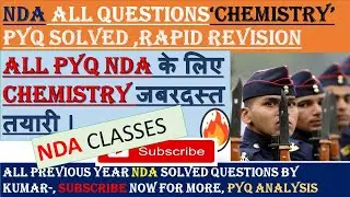 NDA CHEMISTRY😍ALL PREVIOUS YEAR🔥जाने से पहले देखलो #chemistry_RAPID_REVISION COMPILATION-1BY KUMAR