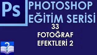 Photoshop - 33 - Fotoğraf Efektleri 2