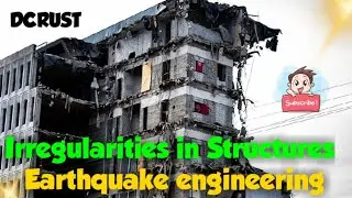 Irregularities in Structures and types of irregularities | Effect of earthquake on building | Dcrust