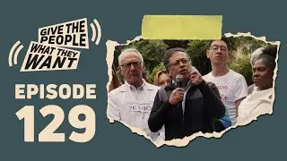 Give The People What They Want! Colombia Marches for Petro, Nigerian President Sparks Chaos