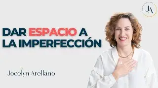 Dar espacio a la  imperfección