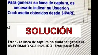 SOLUCIÓN: Error La linea de captura no pudo ser generada  03 Formato Sua Invalido