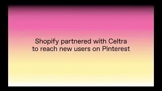 Shopify partners with Celtra to reach new users on Pinterest