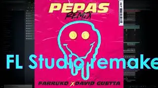 Farruko Ft. David Guetta - Pepas (David Guetta Remix) - FLStudio remake + FLP