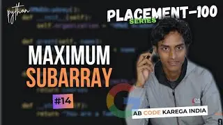 Maximum Subarray | Kadane's Algorithms | Explained in Hindi | Placement 100 Series | Episode #14