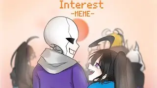 Interest meme || - Backwardtale - ||(Undertale AU)|| -Turn Sans story-(Old)