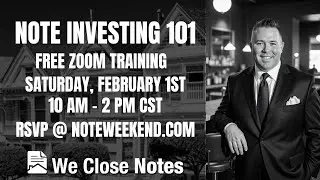 Note Investing 101 - Note Weekend Training Class