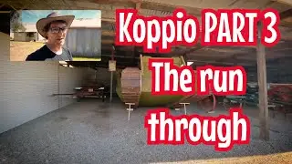 Koppio museum, PART 3 The run through