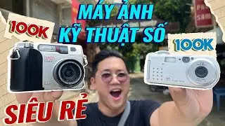LỤC TUNG CHỢ ĐỒ CŨ MUA MÁY ẢNH 100k VÀ CÁI KẾT…