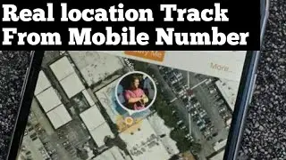 Mobile Number se location Kaise pata kare, kisi ki jankari kaise nikale!! Tracking mobile number