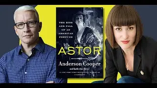 A Virtual Evening with Anderson Cooper & Katherine Howe for ASTOR