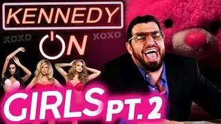 Ep 17  Kennedy On Girls Part 2
