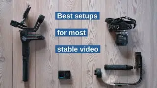 How to get STABLE VIDEO --- gimbals, optical image stabilization, digital image stabilization!
