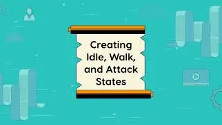 Animations in Unity | Chapter - 10 | Creating Idle, Walk, and Attack States