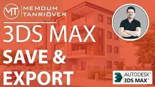 3ds Max Save - Save As - Export | 3ds Max Tutorial