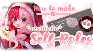 ╭ ₊˚๑ `🌸 How To Setup Aesthetic Self Roles (using yag bot!) 2021 🍡