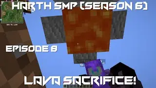 Lava Sacrifice! - Minecraft Harth SMP #8 (Season 6)