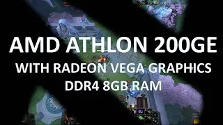 DOTA PC COMPATIBILITY AMD ATHLON 200GE WITH RADEON VEGA GRAPHICS DDR4 8GB RAM