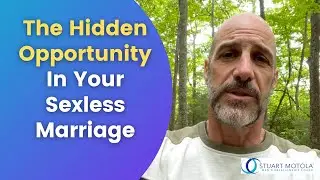 The Hidden Opportunity In Your Sexless Marriage
