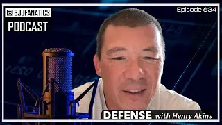 BJJ Fanatics Podcast 634: Henry Akins