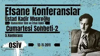 CS5 - Üstad Kadir Mısıroğlu - Osmanlıda Mezhepler, Harf Devrimi - 2 - Cumartesi Sohbetleri
