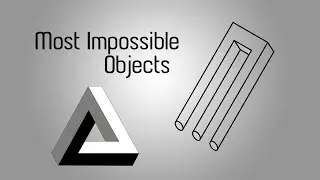 5 Most Impossible Objects