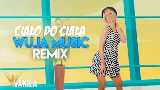 TWOJA EX - Ciało do ciała (WUJA MUSIC REMIX)