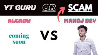 Algrow vs Manoj dey | Manoj roast | Yt Guru or scammer |