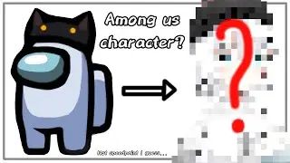 AMONG US CHARACTER TO ANIME?!! (READ DESC!)