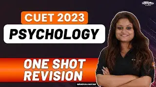 CUET 2023 Psychology Preparation | CUET Psychology one shot Revision | CUET 2023 Exam Preparation