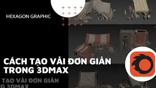 Cách tạo vải (khăn, rèm, gối...) nhanh trong 3Dmax
