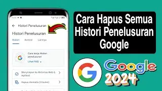Cara Hapus Semua Histori Penelusuran Di Google Terbaru 2024