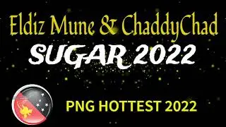 (ELDIZ MUNE 2022) -Eldiz Mune & ChaddyChad (Prod by PNG Ipah)
