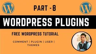 WordPress Plugins , User , Theme & Comment Tutorial