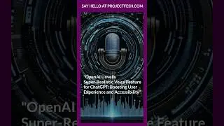 "OpenAI Unveils Super-Realistic Voice for ChatGPT: Enhancing User Experience & Accessibility"