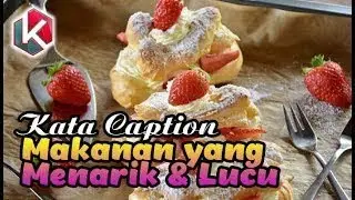 Kata Kata Caption Tentang Makanan yang Menarik dan Lucu