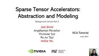 Sparse Tensor Accelerator Modeling Tutorial @ ISCA 2021 [Part 2] (1/6)