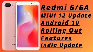 redmi 6,6a Miui 12 Update | redmi 6,6a miui 12 update features| redmi 6,6a android 10 update | India