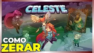COMO ZERAR | CELESTE - JOGO COMPLETO